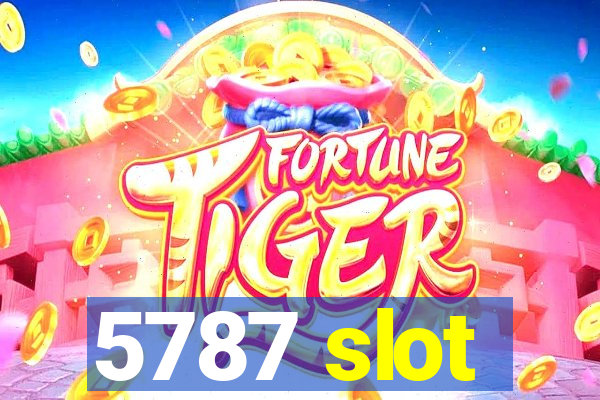 5787 slot
